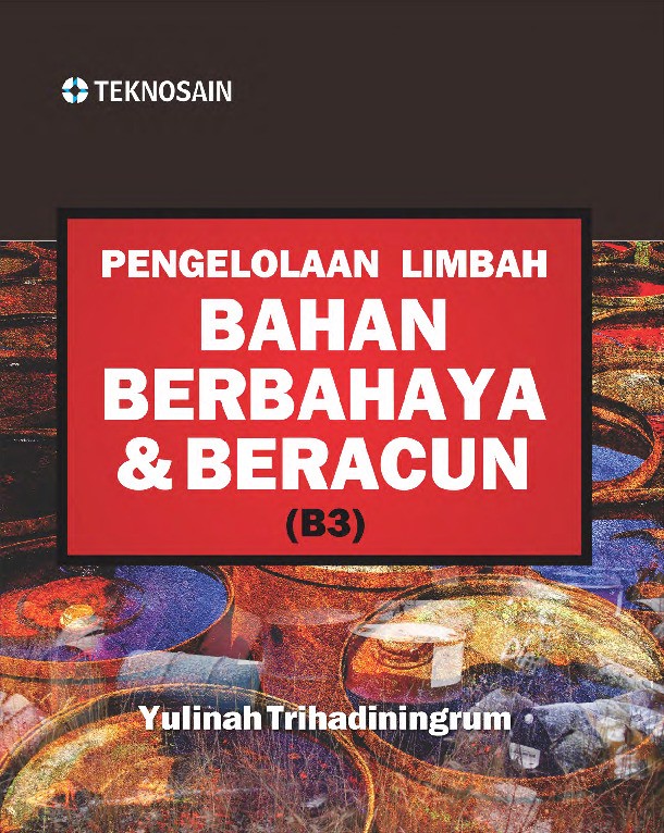 Pengelolaan Limbah Bahan Berbahaya &amp; Beracun (B3)